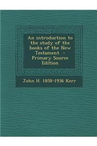 Introduction to the Study of the Books of the New Testament