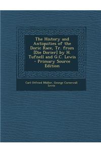 The History and Antiquities of the Doric Race, Tr. from [Die Dorier] by H. Tufnell and G.C. Lewis