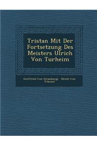 Tristan Mit Der Fortsetzung Des Meisters Ulrich Von Turheim