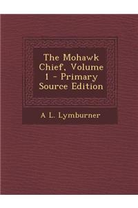 Mohawk Chief, Volume 1