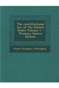 Constitutional Law of the United States Volume 1
