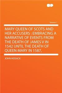Mary Queen of Scots and Her Accusers