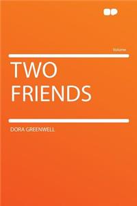 Two Friends