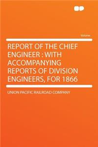 Report of the Chief Engineer