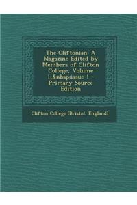 The Cliftonian: A Magazine Edited by Members of Clifton College, Volume 1, Issue 1