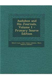 Audubon and His Journals, Volume 1