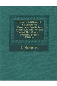 Histoire Politique Et Religieuse de Faverney