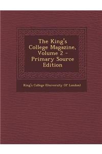 The King's College Magazine, Volume 2 - Primary Source Edition