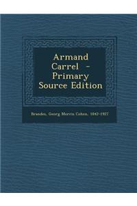 Armand Carrel - Primary Source Edition