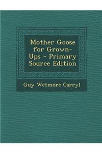 Mother Goose for Grown-Ups - Primary Source Edition
