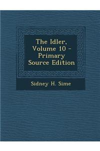 The Idler, Volume 10 - Primary Source Edition