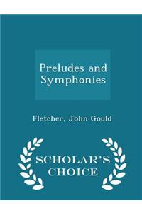 Preludes and Symphonies - Scholar's Choice Edition