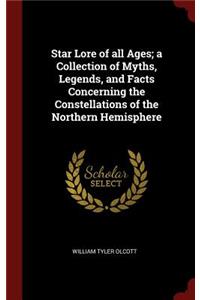 Star Lore of all Ages; a Collection of Myths, Legends, and Facts Concerning the Constellations of the Northern Hemisphere