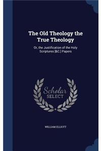Old Theology the True Theology