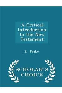A Critical Introduction to the New Testament - Scholar's Choice Edition