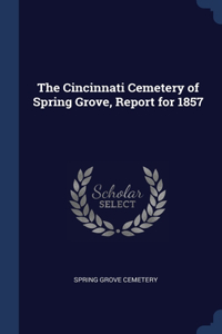 THE CINCINNATI CEMETERY OF SPRING GROVE,