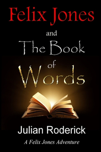 Felix Jones and the Book of Words