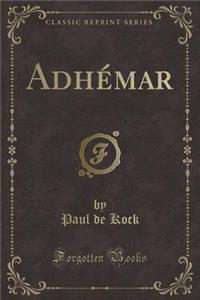 Adhémar (Classic Reprint)