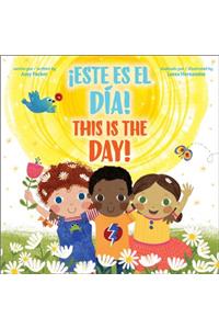 This is the Day! / !Este es el dia! (Bilingual)
