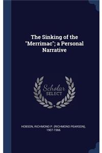The Sinking of the Merrimac; a Personal Narrative
