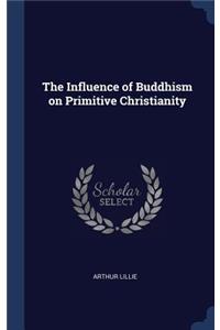 The Influence of Buddhism on Primitive Christianity