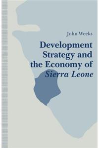 Development Strategy and the Economy of Sierra Leone