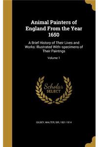 Animal Painters of England From the Year 1650