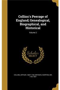 Collins's Peerage of England; Genealogical, Biographical, and Historical; Volume 2