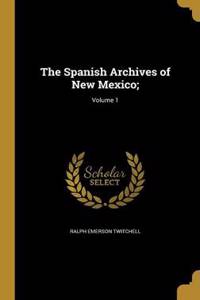 The Spanish Archives of New Mexico;; Volume 1