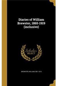 Diaries of William Brewster, 1865-1919 (inclusive)
