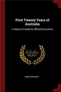 First Twenty Years of Australia