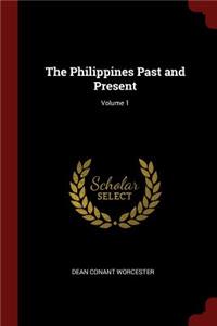 The Philippines Past and Present; Volume 1