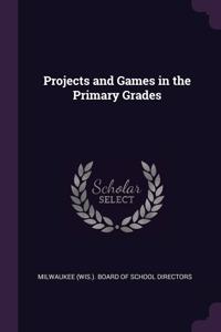 Projects and Games in the Primary Grades