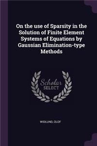 On the use of Sparsity in the Solution of Finite Element Systems of Equations by Gaussian Elimination-type Methods