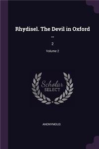 Rhydisel. The Devil in Oxford ..: 2; Volume 2