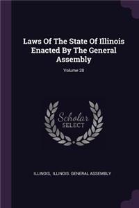 Laws Of The State Of Illinois Enacted By The General Assembly; Volume 28