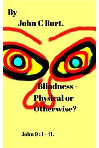 Blindness - Physical or Otherwise?