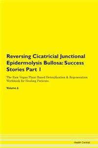 Reversing Cicatricial Junctional Epidermolysis Bullosa