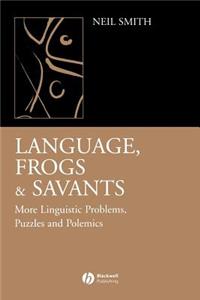 Language, Frogs and Savants