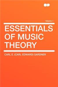 Essentials of Music Theory Volume 1
