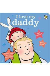 I Love My Daddy Board Book