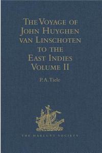 Voyage of John Huyghen Van Linschoten to the East Indies