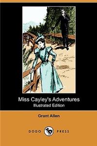 Miss Cayley's Adventures (Illustrated Edition) (Dodo Press)