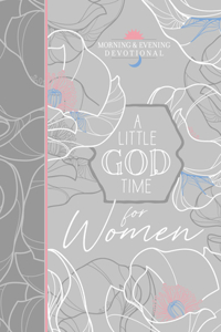 Little God Time for Women Morning & Evening Devotional