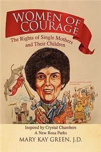 Women of Courage: The Rights of Single Mothers and Their Children, Inspired by Crystal Chambers, a New Rosa Parks