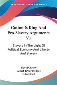 Cotton Is King And Pro-Slavery Arguments V1