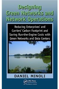 Designing Green Networks and Network Operations