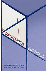 A Dangerous Business