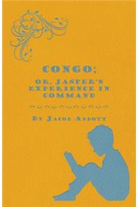 Congo; Or, Jasper's Experience in Command