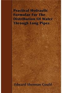 Practical Hydraulic Formulae For The Distribution Of Water Through Long Pipes
